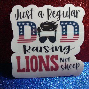 Just a Regular Dad Raising Lions Not Sheep Vinyl Sticker